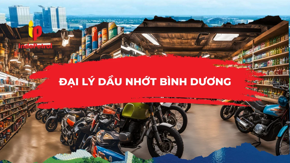 Đại Lý Dầu Nhớt Bình Dương