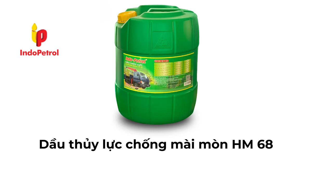 Dầu thủy lực chống mài mòn HM 68