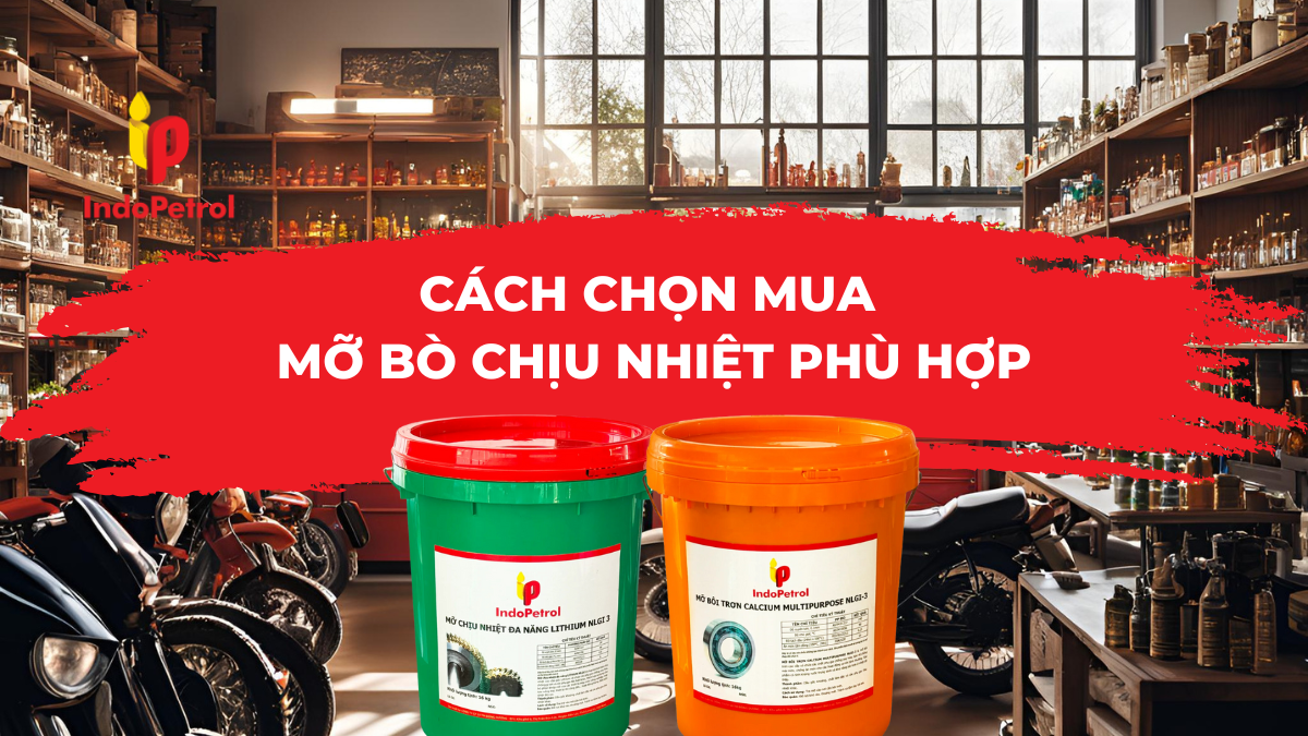 Cách Chọn Mua Mỡ Bò Chịu Nhiệt Phù Hợp