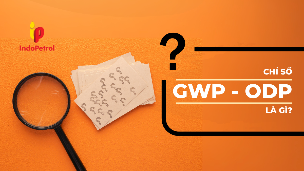 Chỉ Số GWP Và ODP Là Gì?
