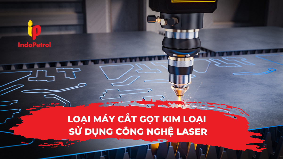 Loại Máy Cắt Gọt Kim Loại Sử Dụng Công Nghệ Laser