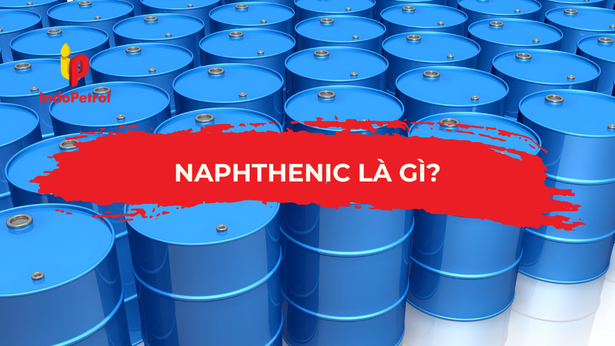 Naphthenic Là Gì?